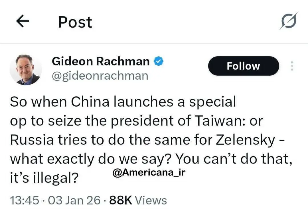 خبرنگار فایننشال تایمز: اگر پکن یا مسکو دست به ربایش رئیس جمهور تایوان یا اوکراین بزنند، واکنش جهان چه خواهد بود؟